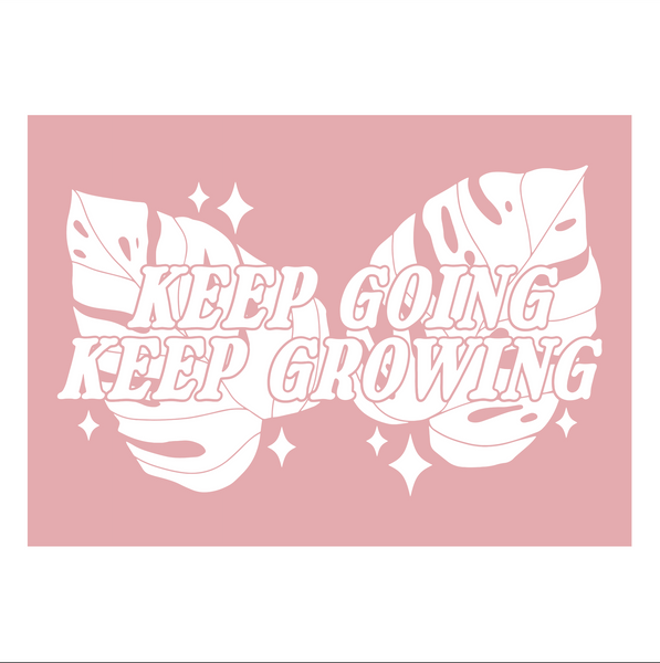 Keep Going, Keep Growing | Print