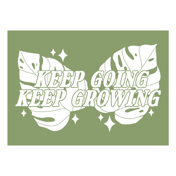 Keep Going, Keep Growing | Print