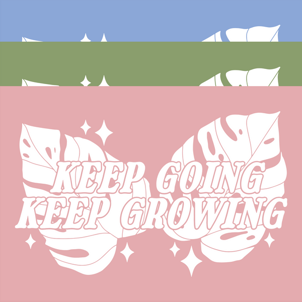 Keep Going, Keep Growing | Print